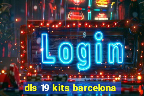 dls 19 kits barcelona